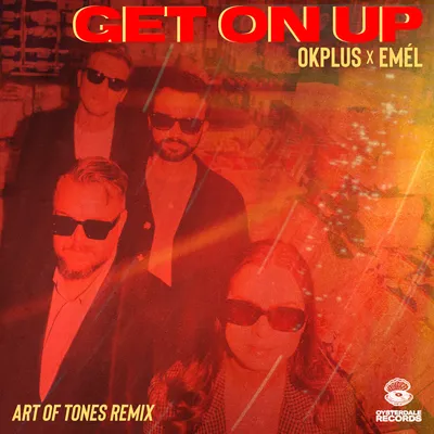 GET ON UP<br>(ART OF TONES REMIX)