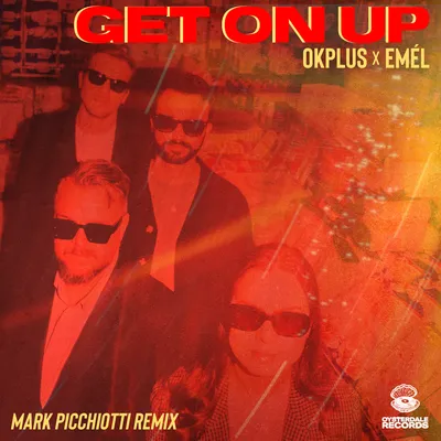 GET ON UP<br>(MARK PICCHIOTTI REMIX)